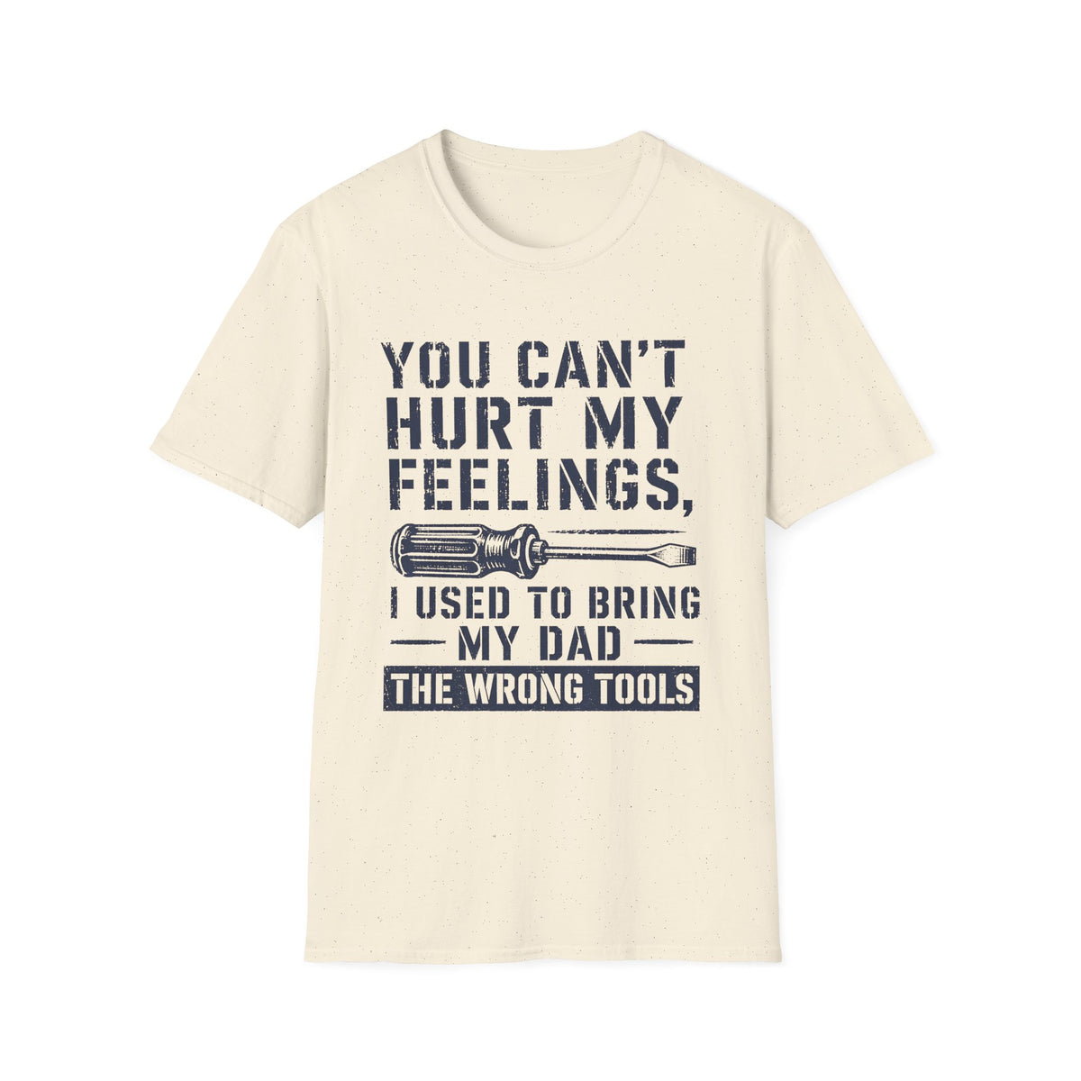 My Feelings Can't Be Hurt T-Shirt