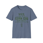 Yes, That Is A Corn Cob In My Pocket T-Shirt