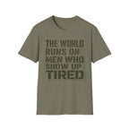 The World Runs On Tired Men T-Shirt