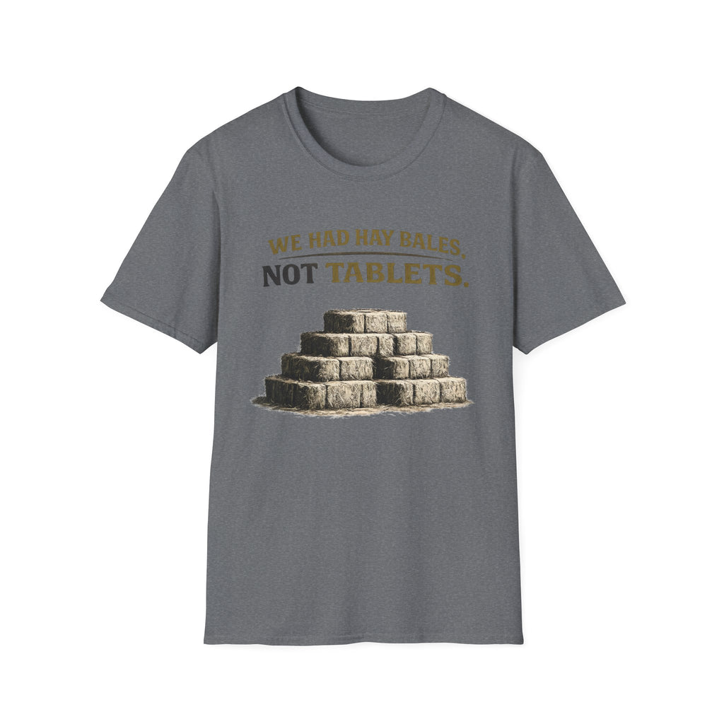 We Had Hay Bales T-Shirt