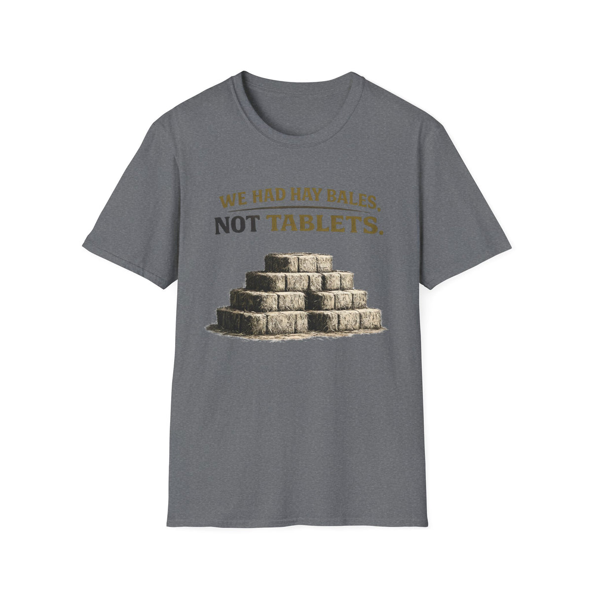 We Had Hay Bales T-Shirt