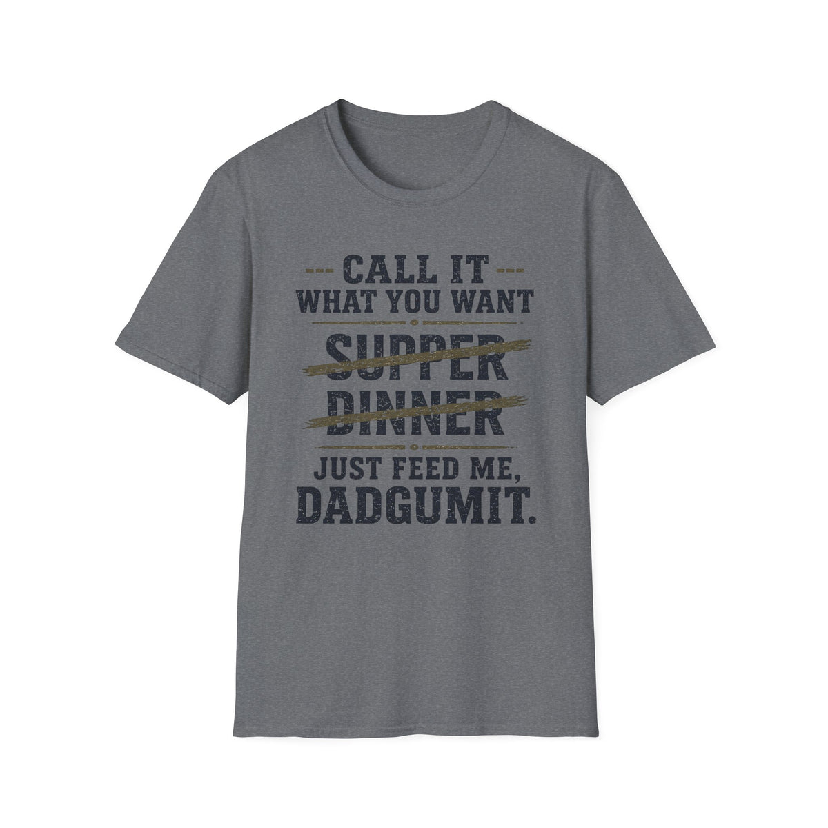 Feed Me Dadgumit T-Shirt
