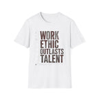 Work Ethic Over Talent T-Shirt