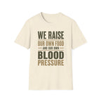 We Raise Our Own Food T-Shirt