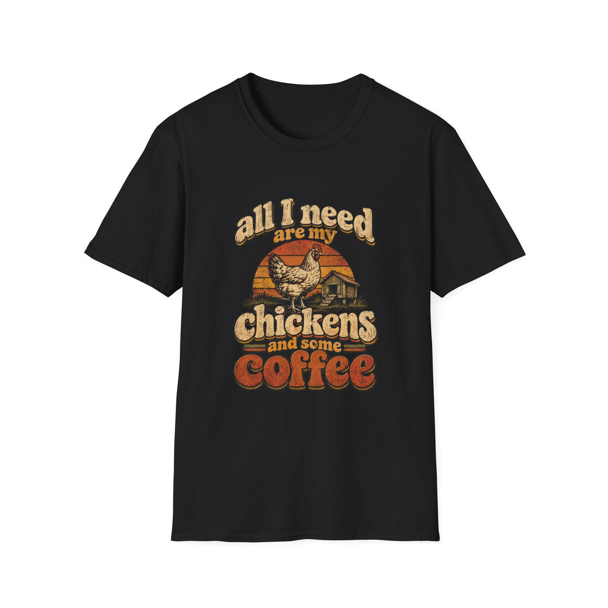 Black cotton t-shirt featuring a vintage sunset graphic with a chicken, coop, and the text All I need are my chickens and some coffee.
