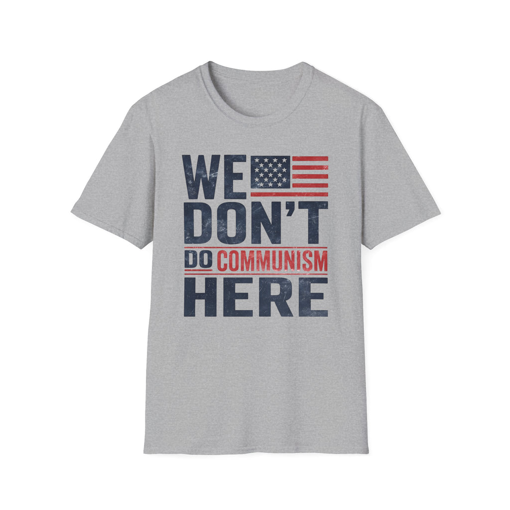 We Don't Do Communism T-Shirt