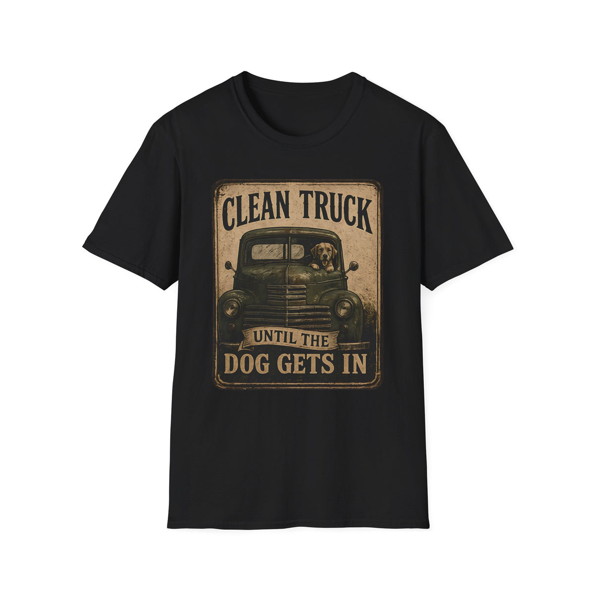 Clean Truck Till The Dog Shows Up T-Shirt