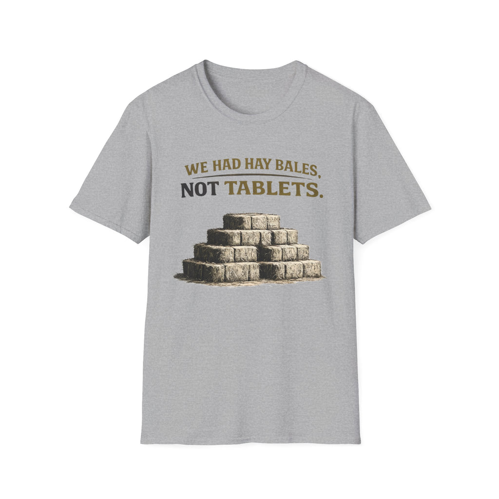 We Had Hay Bales T-Shirt