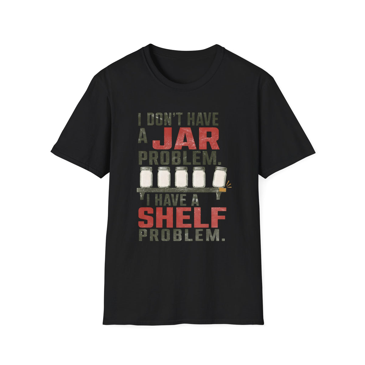 Jars Aren't My Problem, T-Shirt