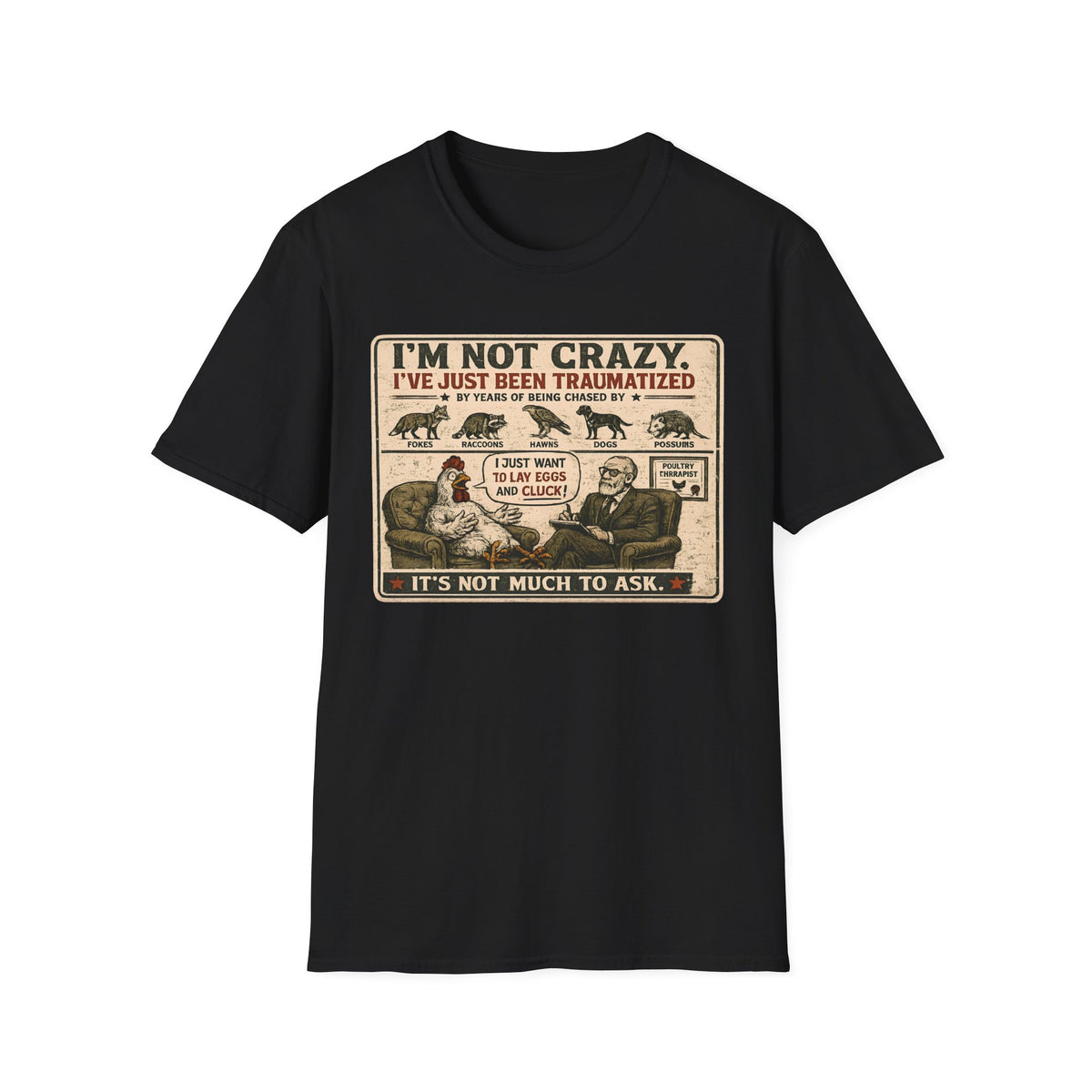 I'm Not Crazy T-Shirt