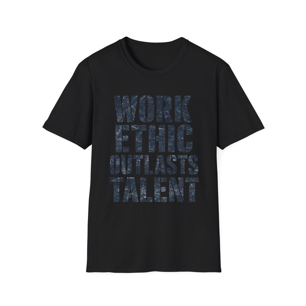 Work Ethic Outlasts Talent T-Shirt
