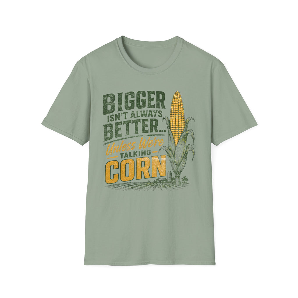 Bigger Isn't Always Better T-Shirt