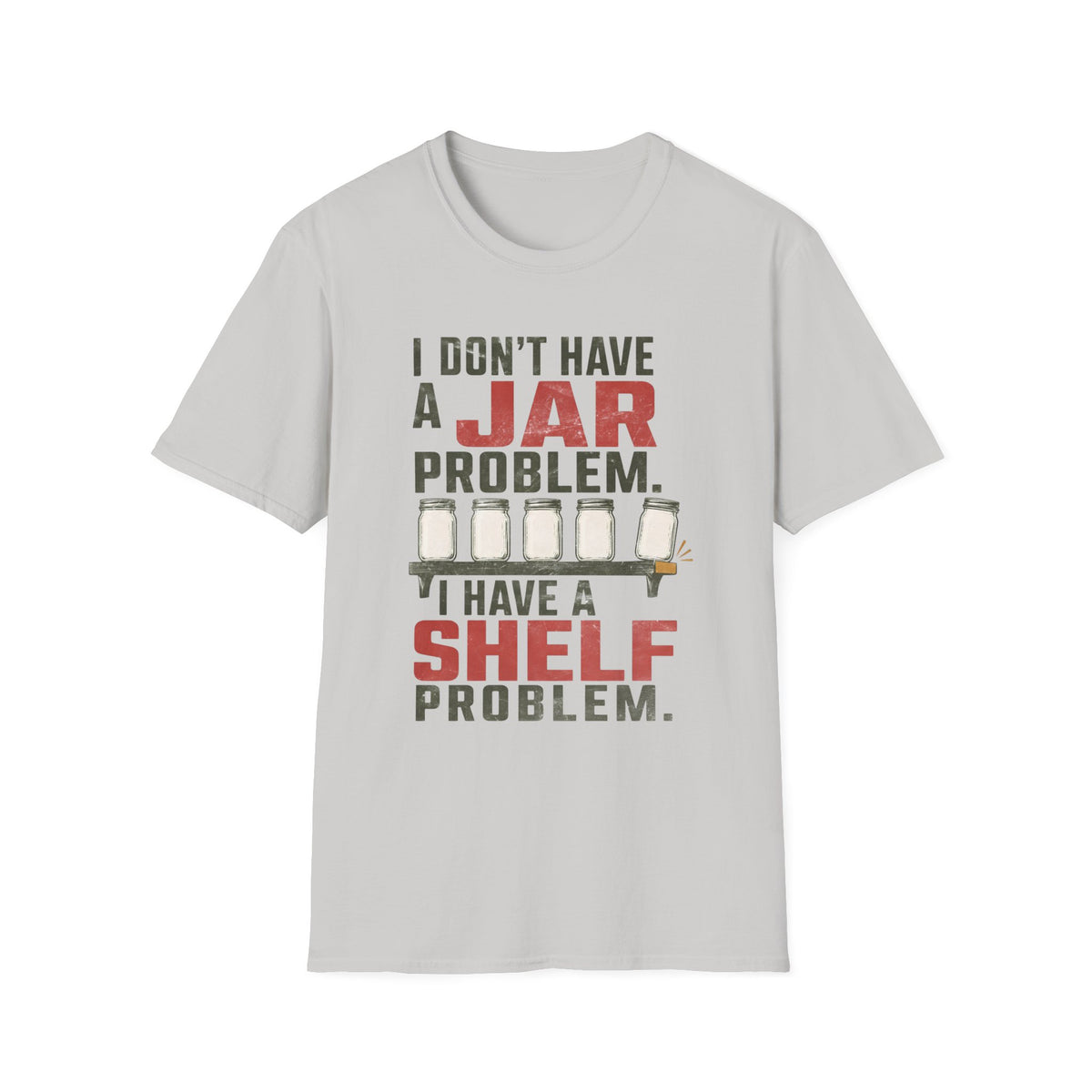Jars Aren't My Problem, T-Shirt