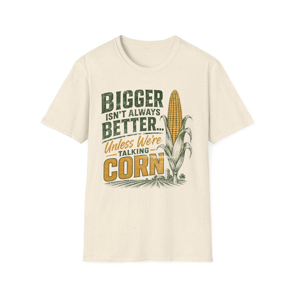 Bigger Isn't Always Better T-Shirt