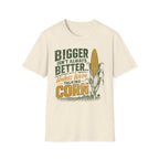 Bigger Isn't Always Better T-Shirt