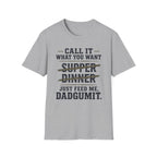 Feed Me Dadgumit T-Shirt