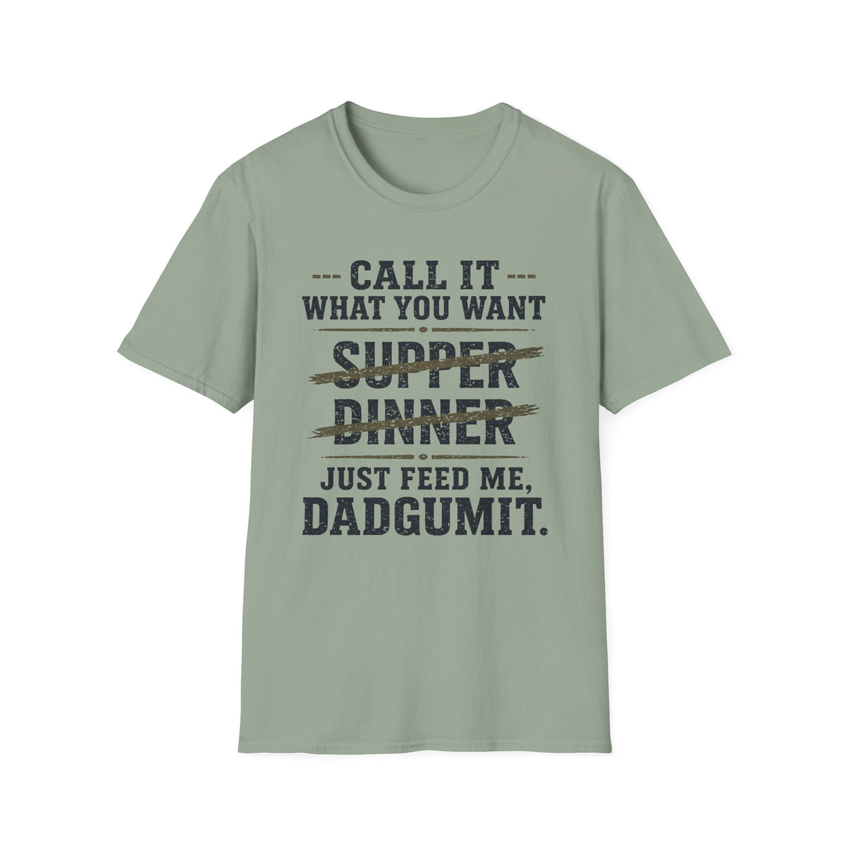 Feed Me Dadgumit T-Shirt