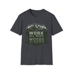 Work All Week, Woods All Weekend T-Shirt