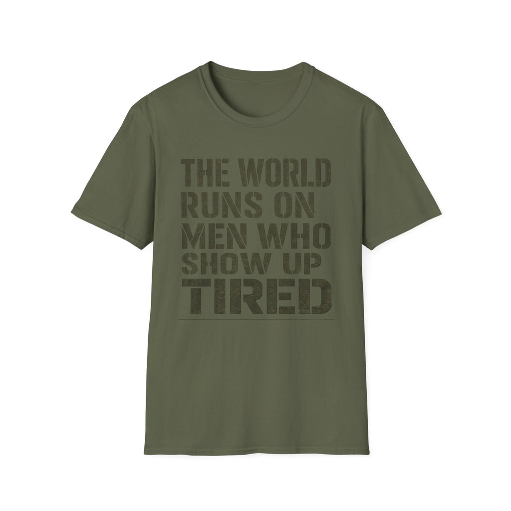 The World Runs On Tired Men T-Shirt