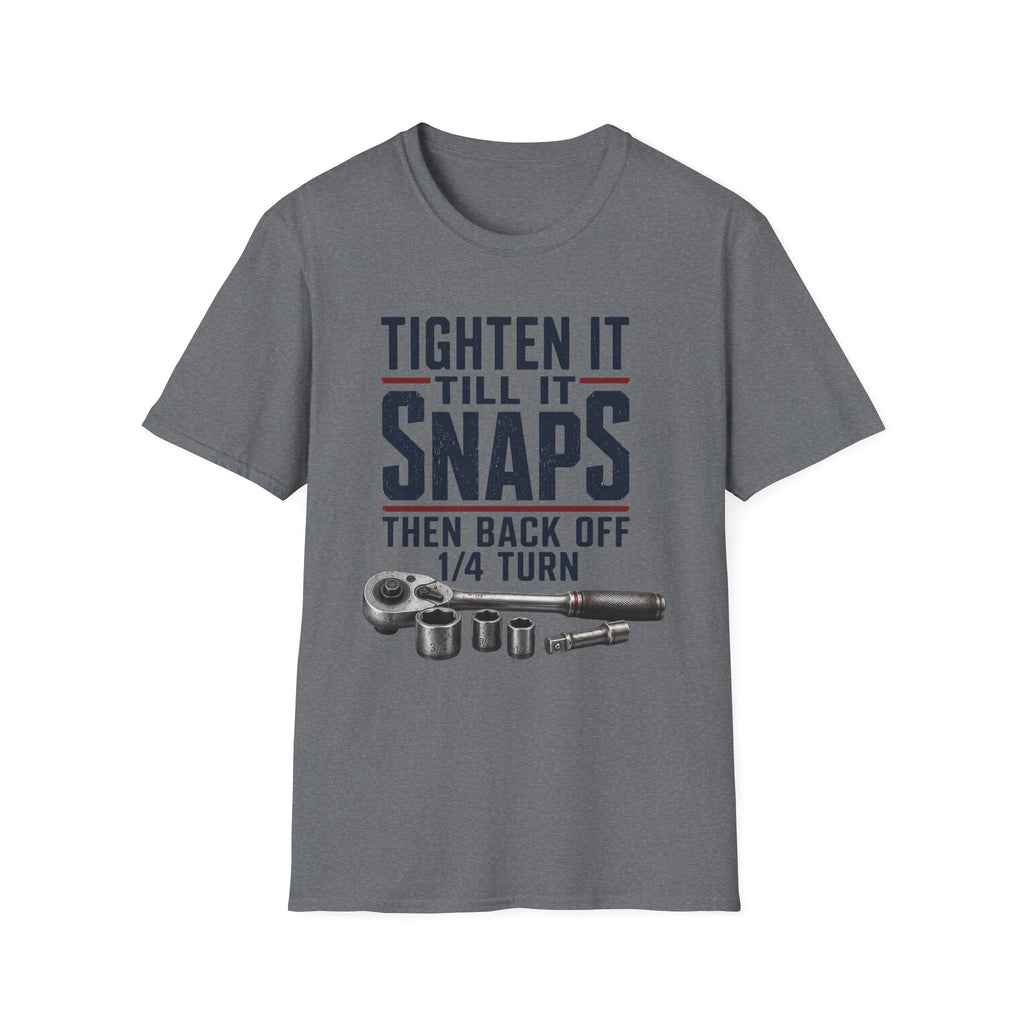 Tighten Till It Snaps T-Shirt