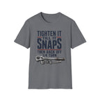 Tighten Till It Snaps T-Shirt