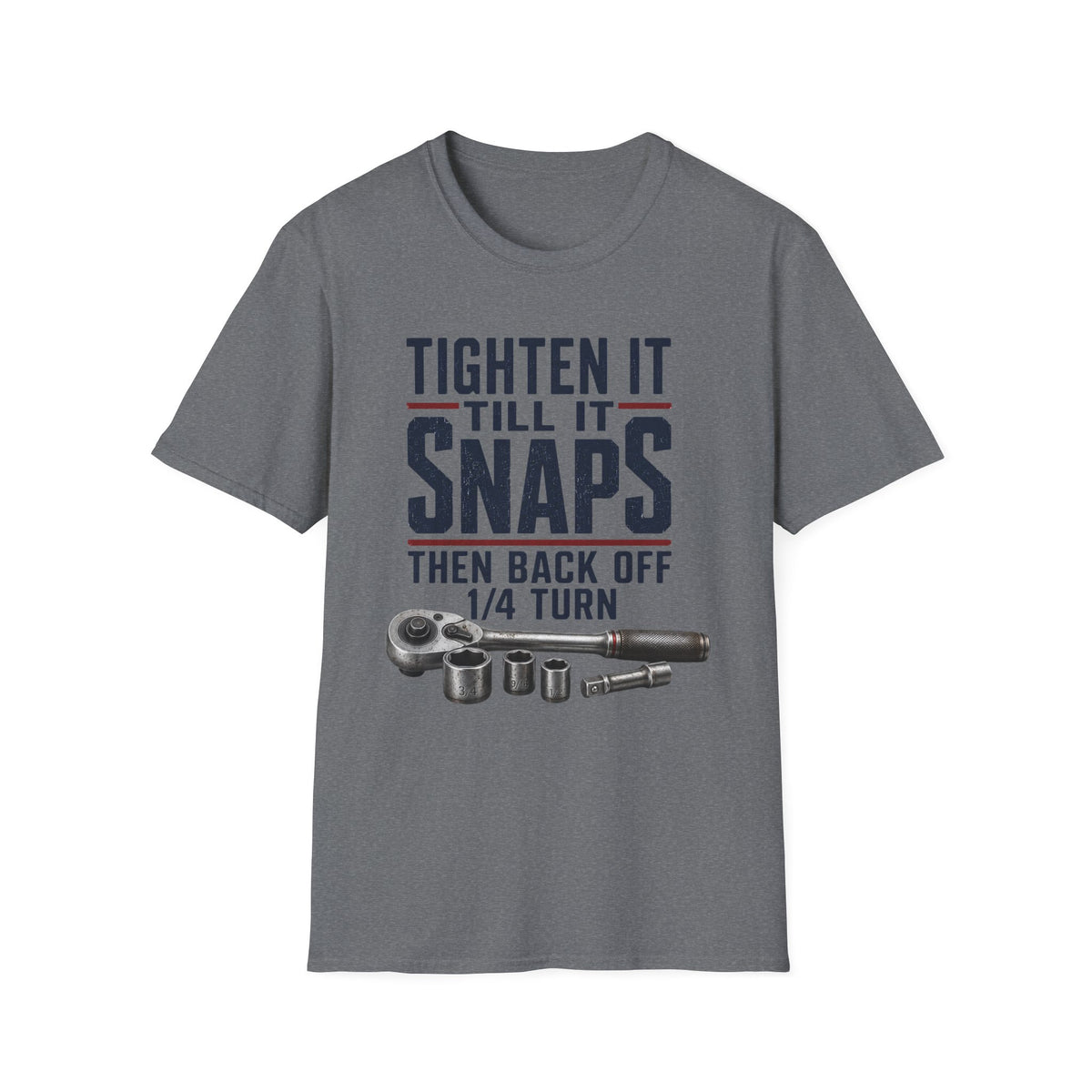 Tighten Till It Snaps T-Shirt