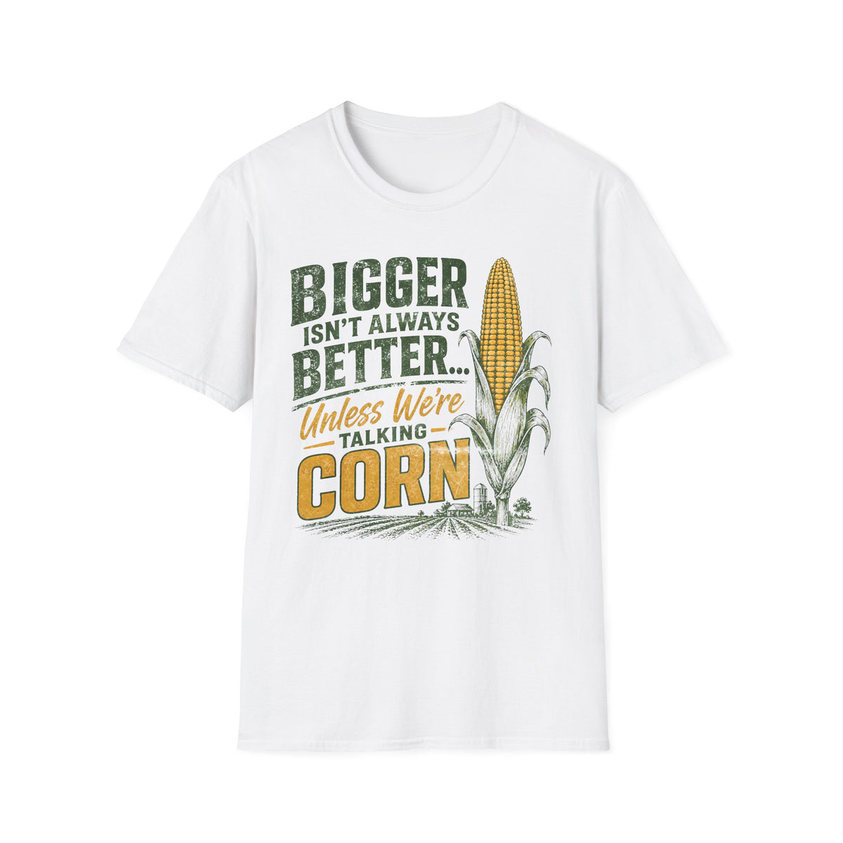 Bigger Isn't Always Better T-Shirt