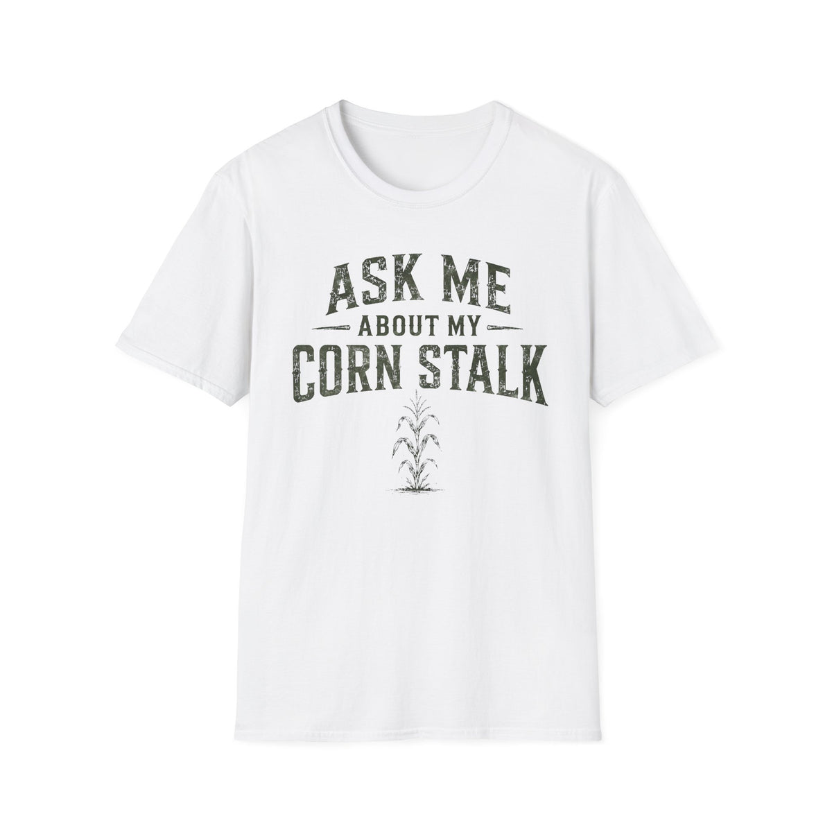 Ask Me About My Corn Stalk T-Shirt