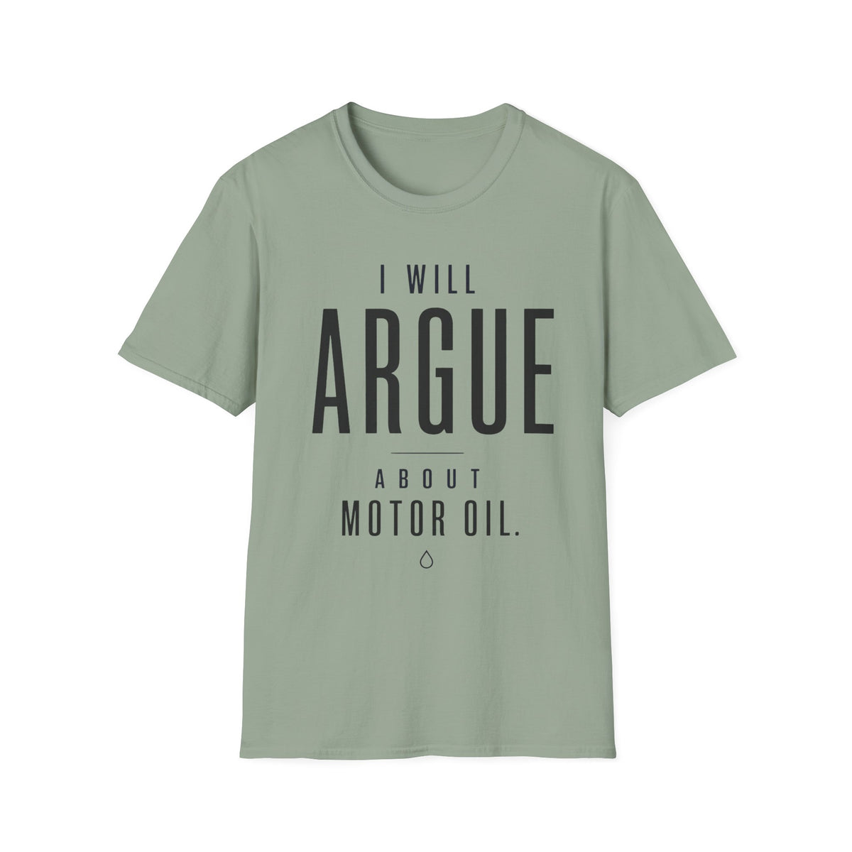 I'll Argue About Motor Oil T-Shirt