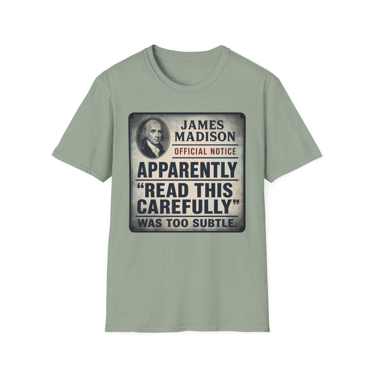 Apparently James Madison Was Too Subtle T-Shirt
