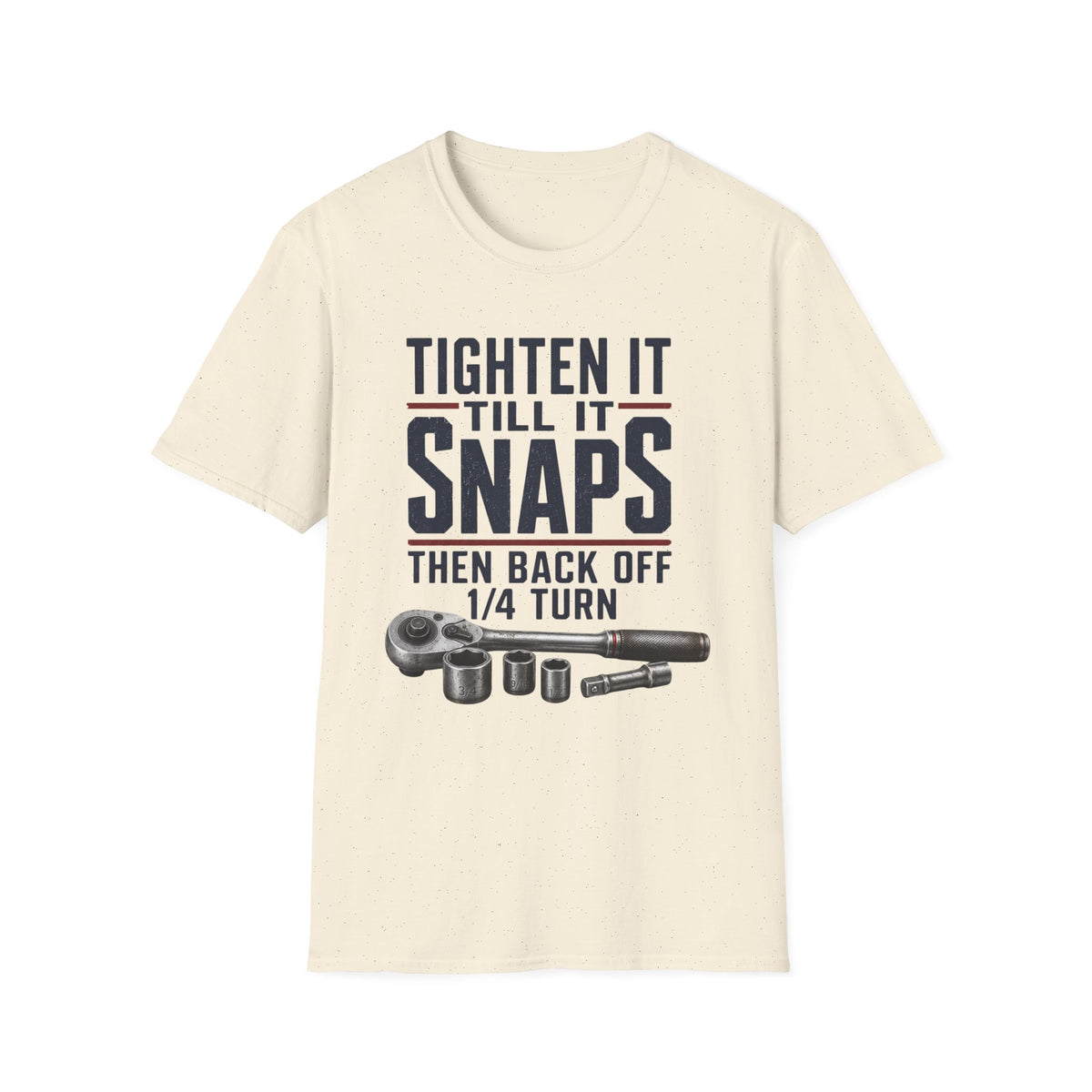 Tighten Till It Snaps T-Shirt