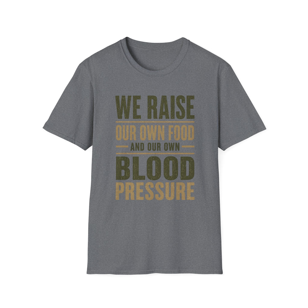 We Raise Our Own Food T-Shirt
