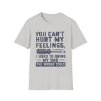 My Feelings Can't Be Hurt T-Shirt