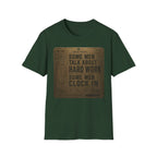 Some Men Talk, Some Men Clock In T-Shirt