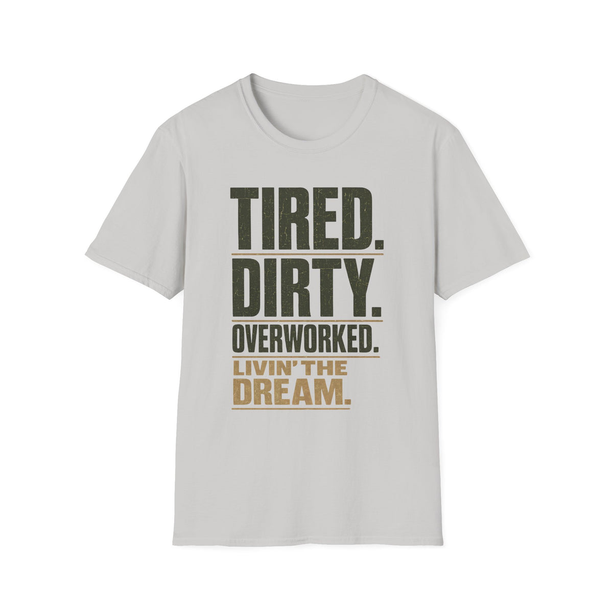 Tired And Dirty T-Shirt