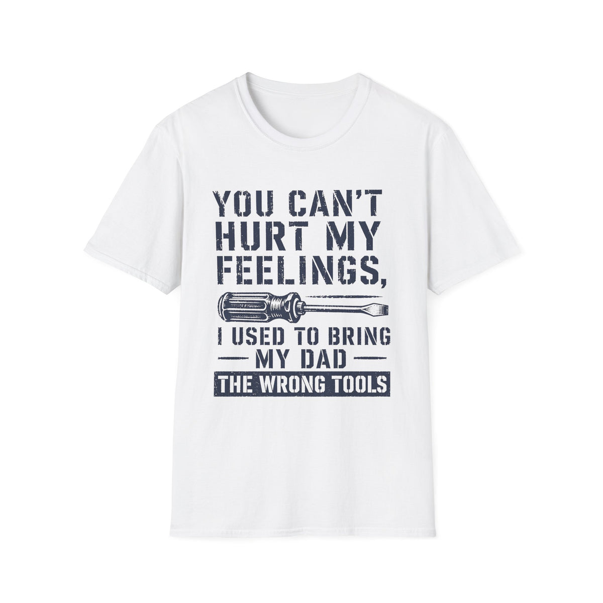 My Feelings Can't Be Hurt T-Shirt