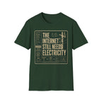 The Internet Still Needs Electricty T-Shirt