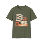 Useful Things Last T-Shirt