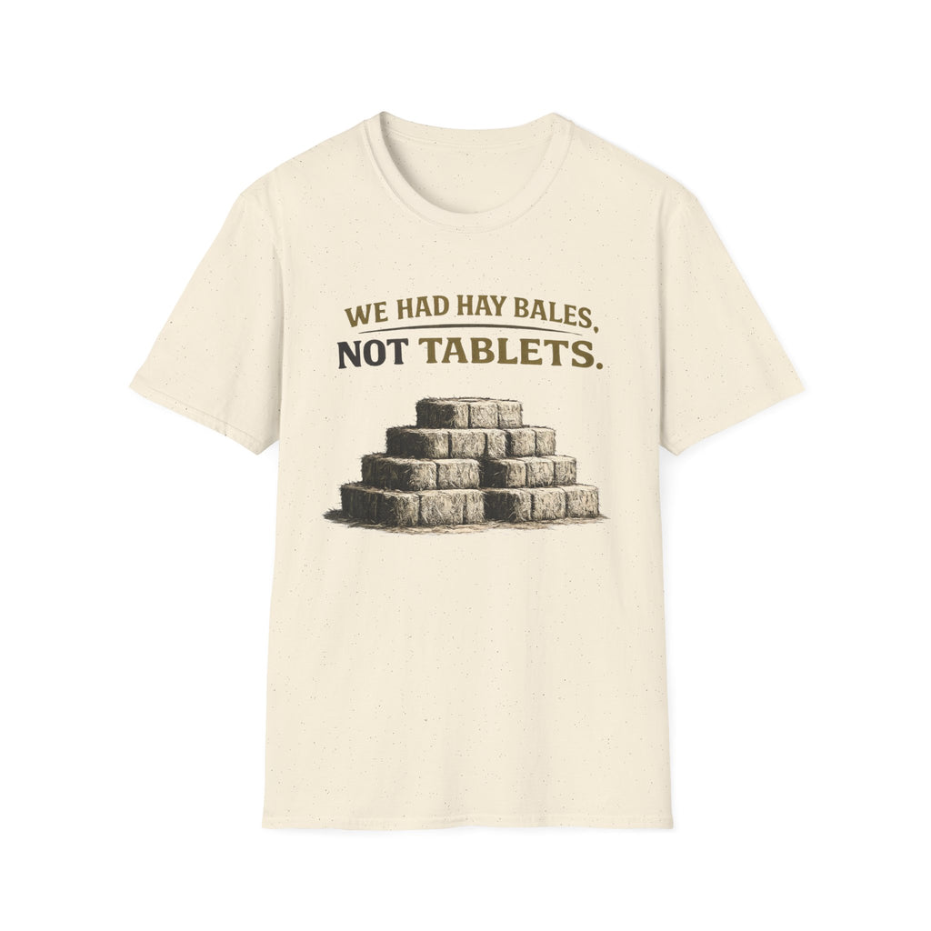 We Had Hay Bales T-Shirt