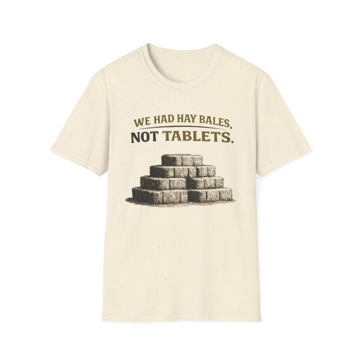 We Had Hay Bales T-Shirt