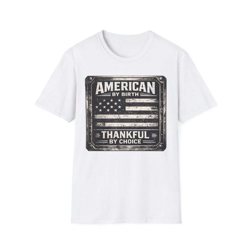 American By Birth, Thankful By Choice T-Shirt