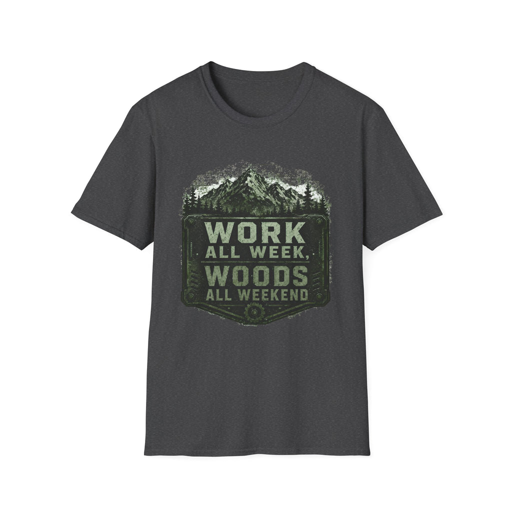Work All Week, Woods All Weekend T-Shirt