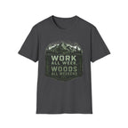 Work All Week, Woods All Weekend T-Shirt