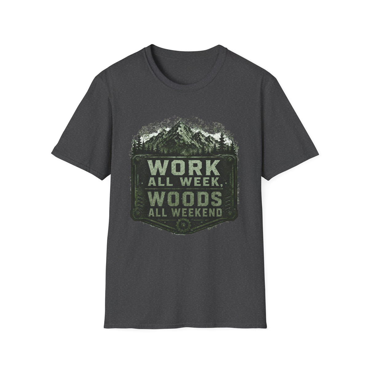 Work All Week, Woods All Weekend T-Shirt