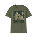 The Internet Still Needs Electricty T-Shirt