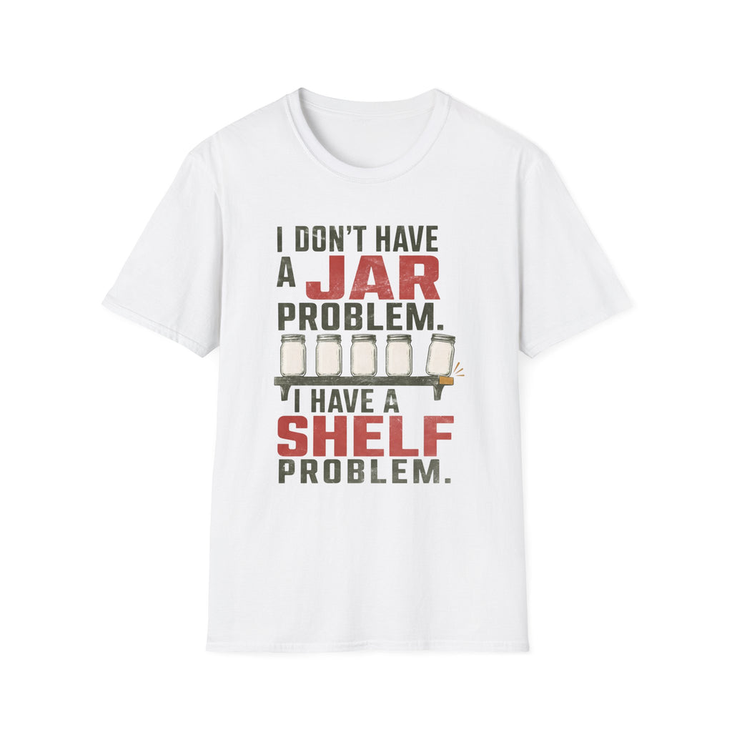 Jars Aren't My Problem, T-Shirt