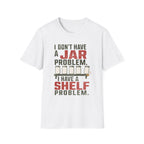 Jars Aren't My Problem, T-Shirt