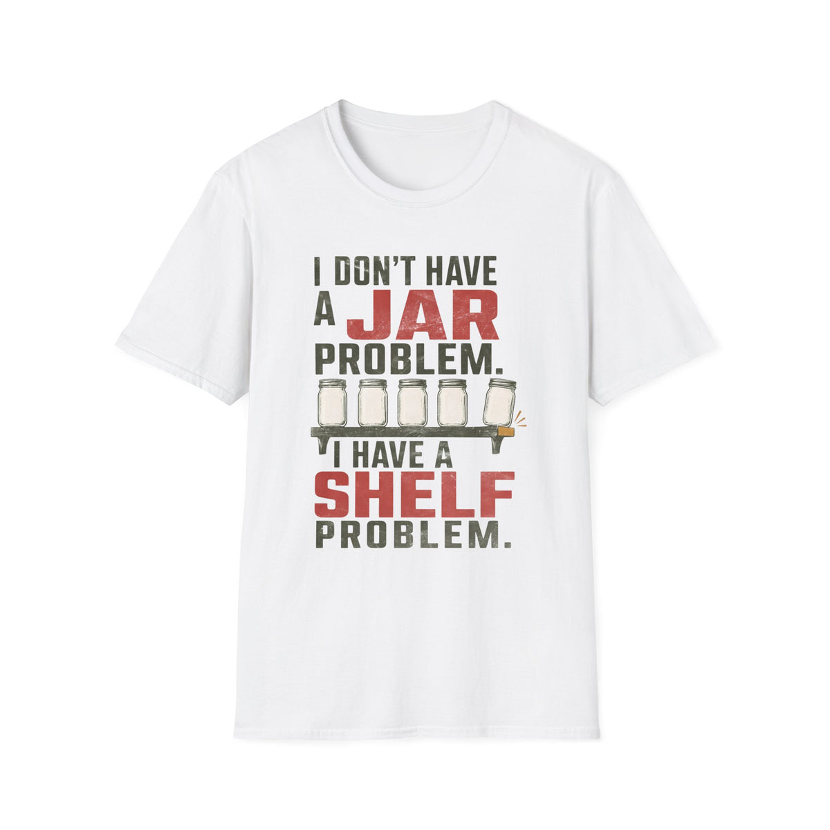 Jars Aren't My Problem, T-Shirt