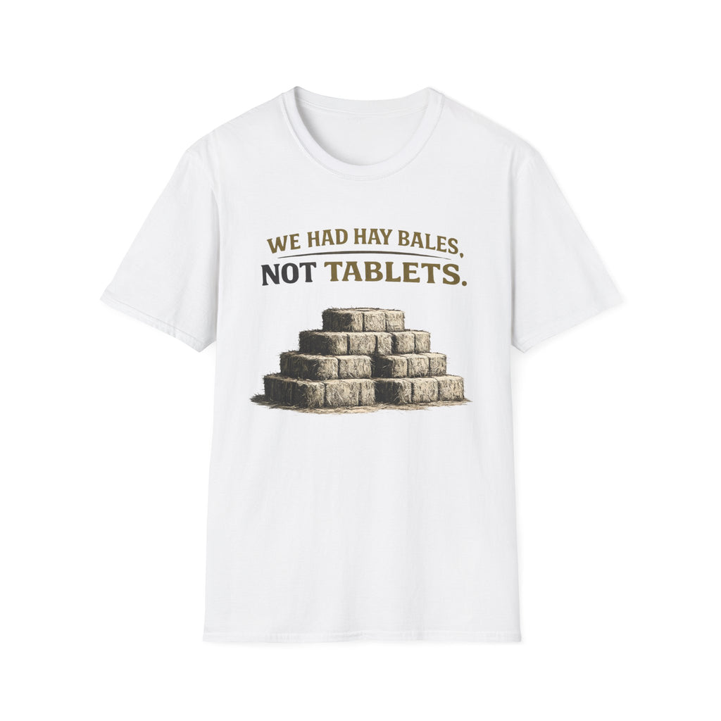 We Had Hay Bales T-Shirt