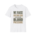 We Raise Our Own Food T-Shirt